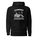 Camping: It’s like practice for the apocalypse - Funny Novelty Unisex Hoodie