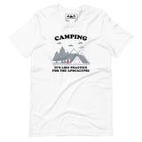 Camping: It’s like practice for the apocalypse - Unisex Funny Novelty T-Shirt White/Gray