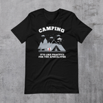 Black t-shirt with "Camping: It's like practice for the apocalypse" and graphic of tent, mountains, and evergreen trees.